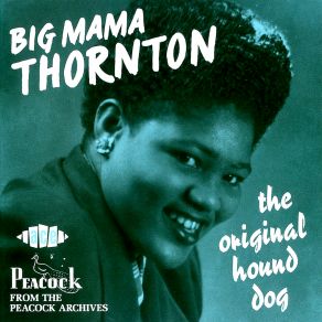 Download track I Ain'T No Fool Either Big Mama Thornton