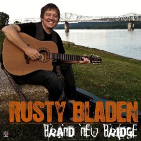 Download track Brand New Bridge Rusty Bladen