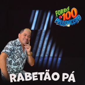 Download track Rabetão Pá Forró 100 PreconceitoBeto O Rei Da Luxuria