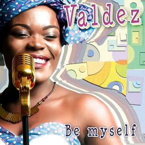 Download track Be Myself Valdez