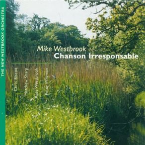 Download track The Reed Bed, The Oak Tree And The Stream Mike Westbrook, The New Westbrook Orchestra