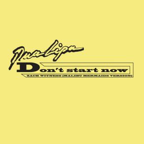 Download track Don't Start Now (Zach Witness Remix) [Malibu Mermaids Version] Dua Lipa