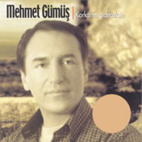 Download track KORKARIM GİDECEKSİN Mehmet Gümüş