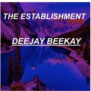 Download track The Establishment Deejay Beekay