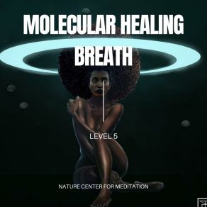 Download track MOLECULAR HEALING BREATHWORK I AM SUNBODY