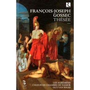 Download track 5. Scene 3. Air D'Egle: ''N'as-Tu Pas Admire L'ardeur Noble Et Guerriere'' Egle Combattants François - Joseph Gossec