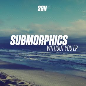 Download track Without You Submorphics