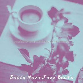 Download track Jazz Quartet Soundtrack For Freshly Roasted Coffee Bossa Nova Jazz Beats