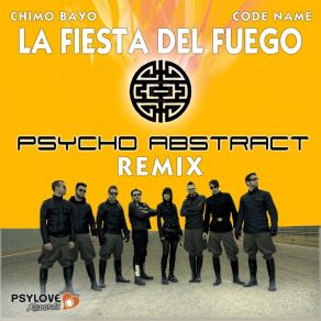 Download track La Fiesta Del Fuego (Psycho Abstract Remix) Chimo Bayo, Code Name