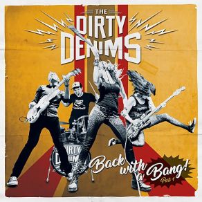 Download track Back With A Bang The Dirty Denims