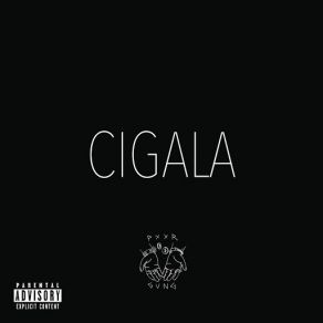 Download track Cigala PXXR GVNG