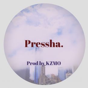 Download track Pressha KZMO