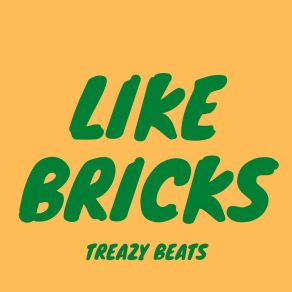 Download track Like Bricks Treazy Beats