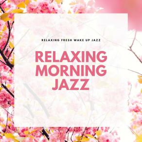 Download track Things Are Looking Up Relaxing Morning Jazz
