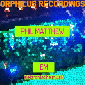 Download track E M (Extended) Phil Matthew