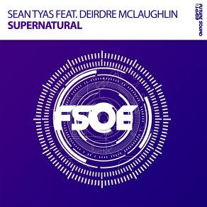 Download track Supernatural (Extended Mix) Sean Tyas, Deirdre McLaughlin