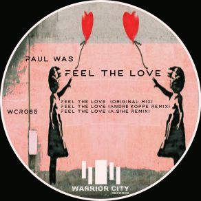 Download track Feel The Love (André Koppe Remix) Paul WasAndré Koppe