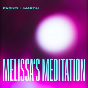 Download track Melissa's Meditation (Liminal Drifter Remix) Parnell MarchLiminal Drifter