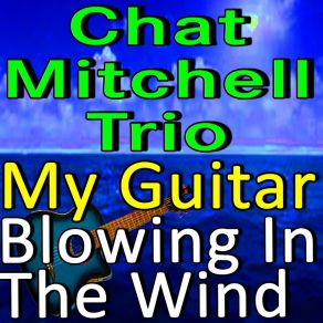 Download track Leave Me If You Want To The Chad Mitchell Trio