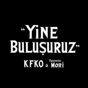 Download track Yine Buluşuruz Yasemin