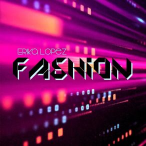 Download track Fashion Erika Lopez