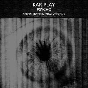 Download track PSYCHO (Extended Instrumental Mix) Kar Play