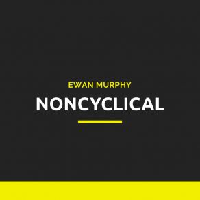 Download track Noncyclical Ewan Murphy