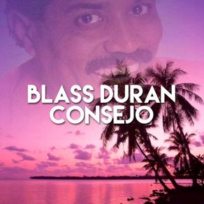 Download track El Consejo Blass Duran