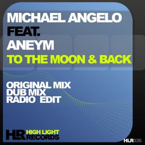 Download track To The Moon & Back (Original Mix) Aneym, Back, Michael-Angelo