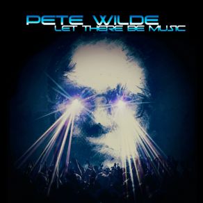 Download track Let There Be Music Pete Wilde