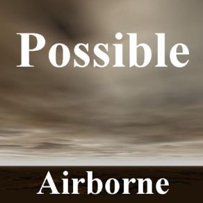 Download track Possible Airborne