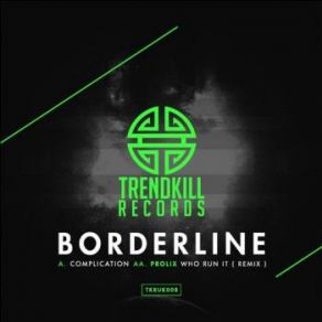 Download track Prolix - Who Run It (Borderline Remix) BorderlineProlix