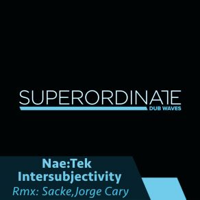 Download track Intersubjectivity (Sacke Bros Rmx) Nae-TekSacke