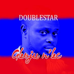 Download track Gboju N'Be Double Star