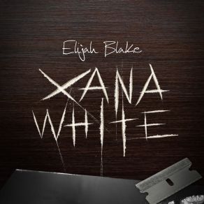 Download track Xana White Elijah Blake