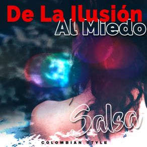 Download track De La Ilusión Al Miedo - Salsa Version (Remix) Salsa Sonidera