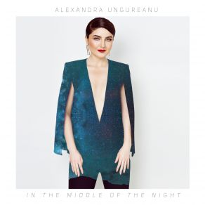 Download track In'the Middle Of The Night Alexandra Ungureanu