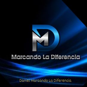 Download track No Recuerdes Mas Daniel Marcando La Diferencia