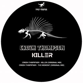 Download track Killer (Original Mix) Crozh Thompson