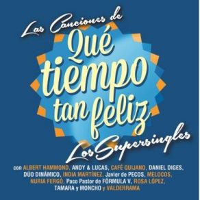 Download track Las Canciones De Que Tiempo Tan Feliz 02 Popular