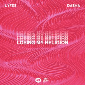 Download track Losing My Religion Dasha, Lyfes