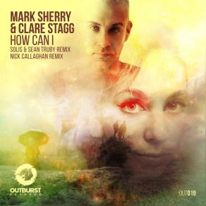 Download track How Can I (Solis & Sean Truby Remix) Mark Sherry, Clare Stagg