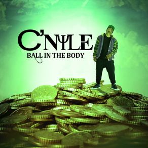 Download track Ball In The Body C'Nyle