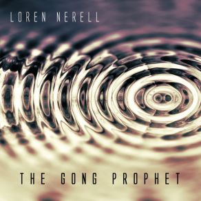 Download track The Gong Prophet Loren Nerell