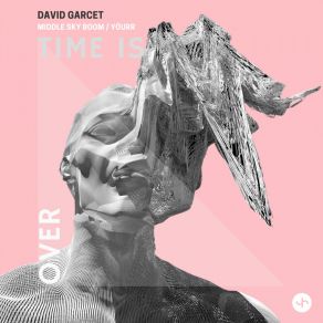 Download track Time Is Over David Garcet