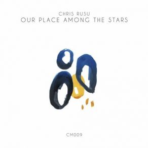 Download track Our Place Among The Stars (Original Mix) Chris Rusu