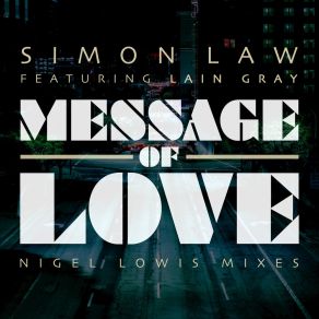 Download track Message Of Love (Nigel Lowis Mix) Lain Gray