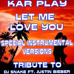 Download track Let Me Love You (Like Instrumental Mix) Kar Play