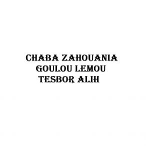 Download track Ya Ma Galouli Dertih Chaba Zahouania