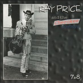 Download track If She Could See Me Now Ray Price, The Cherokee Cowboys
